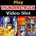 Play Thunderstruck video slot at The Lucky Nugget Online Casino.... Welcome Bonus.
